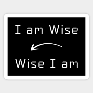 I am Wise T-Shirt mug apparel hoodie tote gift sticker pillow art pin Magnet